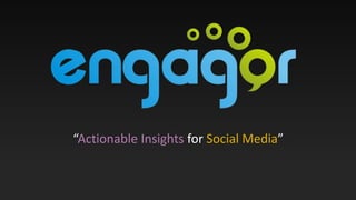“Actionable Insights for Social Media” 