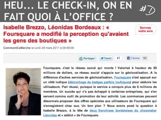 HEU... LE CHECK-IN, ON EN
FAIT QUOI À L’OFFICE ?
 