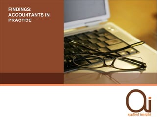 Findings:  Accountants in practiceConclusion