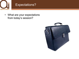 Expectations?What are your expectations from today’s session?