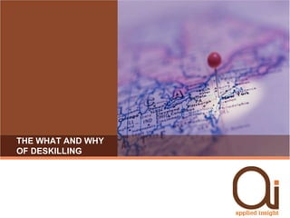 The what and why of deskilling