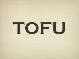 TOFU
 