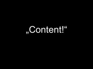 „ Content!“ 