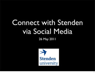 Connect with Stenden
  via Social Media
       26 May 2011




                       1
 