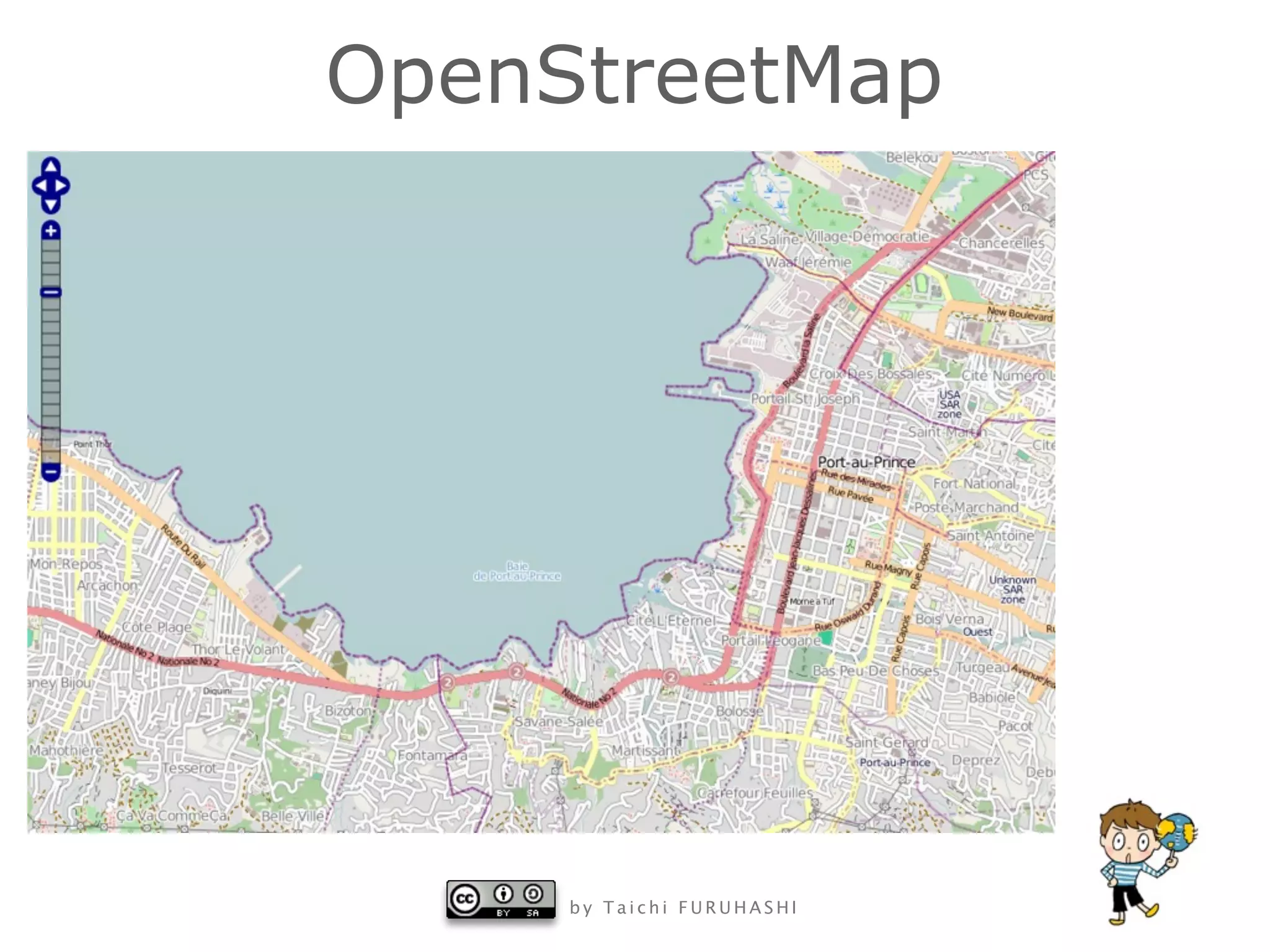 OpenStreetMap




     by Taichi FURUHASHI
 