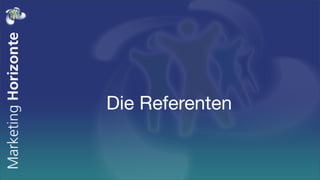 Die Referenten
 