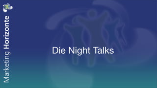 Die Night Talks
 