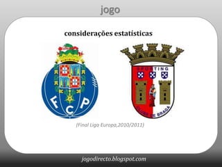 jogo considerações estatísticas (Final Liga Europa,2010/2011) 