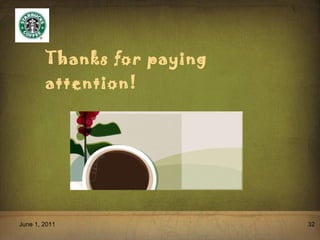 Thanks for paying attention! June 1, 2011 