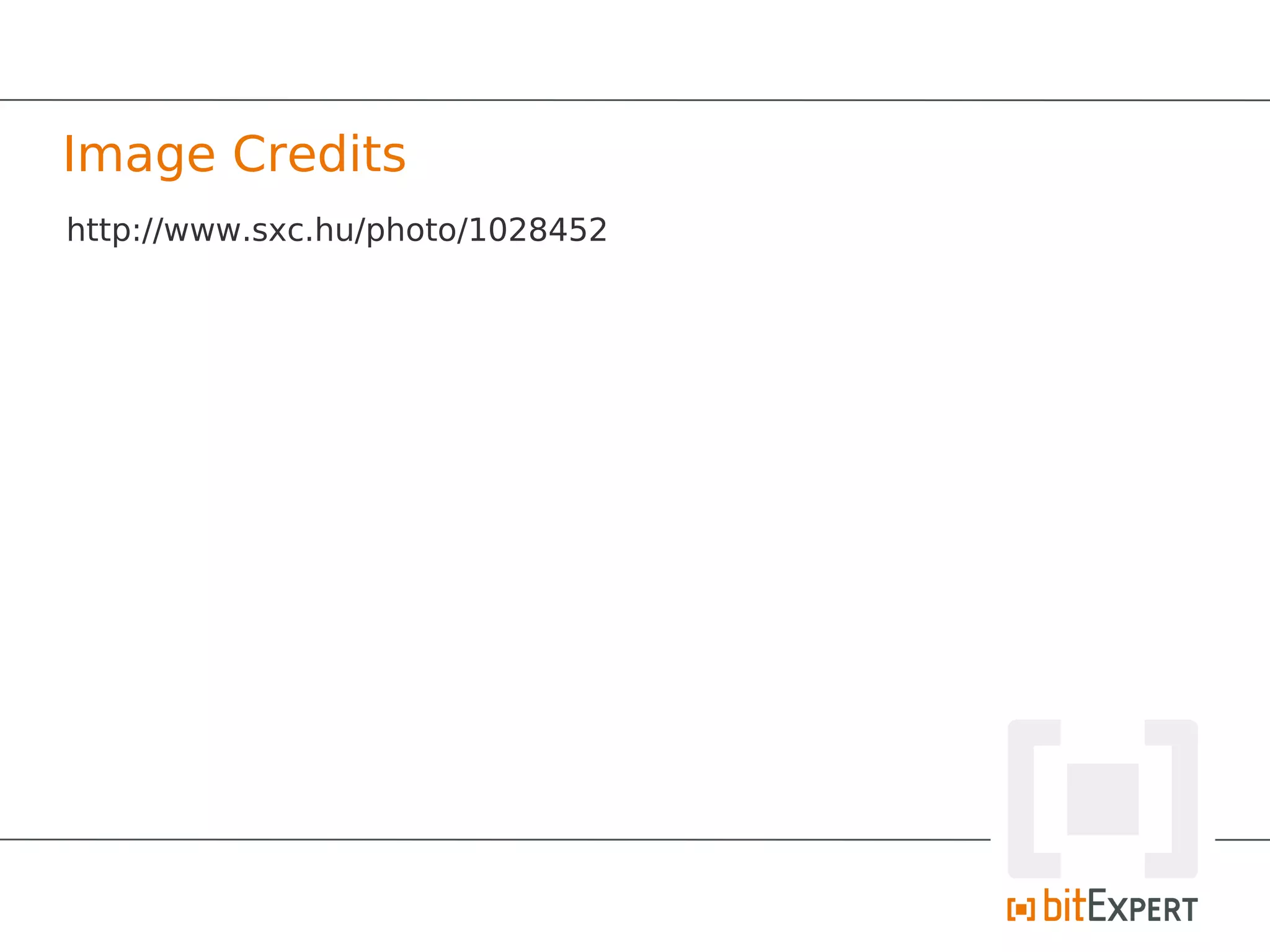 Image Credits
http://www.sxc.hu/photo/1028452
 