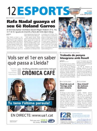 12
 victòria llegendària
                                                                                                                                                                              dilluNs
                                                                                                                                                                      6 DE juny DE 2011
                                                                                                                                                                                            efe




Rafa Nadal guanya el
seu 6è Roland Garros
El tennista balear s’exhibeix davant Roger Federer (7-5, 7-6,
5-7 i 6-1) i iguala els triomfs a París del mític Bjorn Borg
 agències                          veure impotent per frenar el joc      va encaixar un 0-3 d’inici. Tot i
 parís
                                   sòlid i efectiu del de Manacor.       això, el balear es va emportar el
Rafa Nadal va tornar a con-           Amb aquest triomf, Nadal           primer set després de concedir
vertir-se en la bèstia negra de    suma el seu desè títol de Grand       només un dels últims set jocs
Roger Federer a qui va guanyar     Slam i iguala amb sis títols de       (del 1-4 al 7-5). El segon set se’l
per sisena vegada una final de     Roland Garros el registre del         va endur gràcies a guanyar el
Grand Slam. En un duel intens      mític tenista Björn Borg. A més,      tie-break amb autoritat (6-3). Fe-
i de gran qualitat, Nadal va im-   gràcies a aquesta victòria man-       derer va mostrar el seu millor
posar la seva llei a la final de   tindrà el número 1 mundial.           joc al tercer set (5-7). Nadal,
Roland Garros i no va donar           Pel que fa al partit, el tennis-   però, va escombrar el suís en la
opció al suís Federer, que es va   ta manacorí va començar fred i        quarta mànega (6-1).                  nadal, aixecant la copa que l’acredita com a campió del torneig


                                                                                                                   a vilanova de bellpuig

                                                                                                                 trobada de penyes
  Vols ser el 1er en saber                                                                                       blaugrana amb rosell
                                                                                                                                                               ja que “el respecte que s’han

  què passa a Lleida?
                                                                                                                   redacció
                                                                                                                   vilanova de bellpuig
                                                                                                                                                               guanyat els nostres jugadors i
                                                                                                                 En el transcurs de la celebra-                el nostre entrenador arreu del
                                                                                                                 ció del 50è aniversari de la                  món és immens”.
                                                                                                                 PB de Vilanova de Bellpuig                       La PB de Vilanova de
                                                                                                                 i de la sisena Trobada de Pe-                 Bellpuig celebrava les seves
      Tertúlies                De dilluns a divendres a partir de les 7 del matí                                 nyes de Lleida sud i la Franja                noces d’or i es convertia en



                              CrònICA CAFè
        Opinió                                                                                                   central, el màxim mandatari                   la primera penya blaugrana a
   Entrevistes                                                                                                   blaugrana, Sandro Rosell, va                  arribar a la xifra dels 50 anys
                                                                                                                 voler recordar el prestigi que                de vida dins la província de
   Informació                                                                                                    torna a tenir el Barça després                Lleida. Actualment té 350 so-
                                                                                                                 de la gran victòria a Wembley,                cis.



                                                                                                                   1a catalana                                   atletisme
                                                                                                                 Final de curs al                               nou triomf
                                                                                                                 tàrrega amb                                    de Jackson
                                                                                                                 una victòria                                   Quiñónez
                                                                                                                   redacció                                      agències
                                                                                                                   tàrrega                                       mataró

                                                                                                                 El Tàrrega va tancar ahir la                   L’atletà lleidatà Jackson
                                                                                                                 temporada amb un victòria                      Quiñónez es va imposar
                                                                                                                 a la Plana contra la Rapi-                     ahir en els 110 metres tan-
                                                                                                                 tenca (1-0). Els de l’Urgell                   ques del 91è Campionat de
            Núria                                                                         Jose                   s’han quedat a les portes de                   Catalunya Absolut d’Atle-
            Sirvent                                                                    Lorenzo                   l’ascens a Tercera Divisió ja                  tisme i que es va disputar a
                                                                                                                 que han acabat en quarta                       Mataró, en la 16a edició del

  Tu tens l’última paraula!                                                                                      posició. Així, han sumat 70
                                                                                                                 punts en les 38 jornades dis-
                                                                                                                                                                míting d’aquesta localitat.
                                                                                                                                                                Quiñónez no va tenir rival i
                                                                                                                 putades, amb 20 victòries i                    es va imposar amb comodi-
                                                                                                                 10 empats.                                     tat en la competició.




                                                                                                                                                        comercialización
        EN DIrEcTE: www.ua1.cat                                                                                                                         de material técnico para todo
                                                                                                                                                        tipo de maquinaria industrial
                                                                                                                                                                 www.f2rindustriale.com
      facebook.com/ua1.cat                      Pels que som                                                      SUMINISTRO, ASISTENCIA Y DESARROLLO          f2rindustriale@gmail.com
      twitter.com/ua1FM
                                                    de Lleida                                                     COMPLEJO DE LA CAPARRELLA, 97 · EDIFICIO CEE12, MODULO 2.12
                                                                                                                  25192 LLEIDA (ESPAÑA) · TEL I FAX 973 274 752 · 627 010 571
 