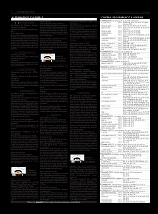 6          propostes                                                                                                                                                                                           dilluns 6 de juny de 2011

 alternatives culturals                                                                                                                                                              cinema. programació i horaris
                                                                                                                                                                                  Cinema LAUREN C/ Pere Cabrera, 6-8 - Tel.: 973 20 54 48 - www.laurenfilm.es
                                                           Festa de l’art                                             Caminada nocturna Camí de
                 PROJECCIONS                               Galeria Espai Cavallers de Lleida.                         Sant Jaume
                                                                                                                                                                                     el sicario de dios               SALA 1 De div. a dij.: 16.30, 18.30, 20.30, 22.30; golfa
                                                                                                                                                                                                                              div. diss.: 00.20
IV Mòstra de Cinèma Occitan                                La galeria participa en la festa de l’art a les galeries   Més informació i inscripcions: 973 24                          piratas del caribe               SALA 2 De dv a dj: 17.15, 20.15; golfa dv ds: 00.00
“Llanterna digital”                                        obrint fins a la mitjanit. Amb aquest motiu s’ha or-       23 29 - www.cel.cat                                            midnight in paris                SALA 3 De div a dij: 16.15, 18.15, 20.20, 22.15; golfa div
CaixaForum de Lleida. Avinguda Blon-                       ganitzat una activitat amb un dels artistes de l’ex-       L’Associació d’Amics del Camí de Sant Jaume                                                             dis: 00.15
                                                           posició col·lectiva Descoberta de la Lleida sensual,       de Lleida i el Centre Excursionista de Lleida or-                                               SALA 4 De div a dij: 16.15, 19.10, 22.00
del, 3.                                                    Joaquín Ureña qui realitzarà una peça en directe
                                                                                                                                                                                     piratas del caribe
19.00 i 22.00 hores.                                                                                                  ganitzen la VI Caminada Nocturna Camí de Sant                  pequeñas mentiras...             SALA 5 De div a dij: 16.15, 19.10, 22.00
                                                           per tal de mostrar als assistents tot el procediment       Jaume. L’arribada serà a l’ermita de Butsènit i,
Dins del cicle de projeccions Filmoteca Terres             de creació d’una obra.                                                                                                    sin identidad                    SALA 6 De div a dij: 16.10, 18.15, 20.20, 22.25; golfa div
de Lleida s’acull la IV Mòstra de Cinèma Occi-                                                                        una vegada allí, es tornarà en autobús. Aquesta                                                         dis: 00.30
                                                                                                                      caminada nocturna es durà a terme el diumenge                                                   SALA 7 De dv a dj: 16.30, 19.00, 22.00; golfa dv ds: 00.30
tan Llanterna digital, amb la cinta Bodega, buf            Recull d’obres de Dolors Bosch                                                                                            x-men primera generación
de vida! Crònica dels esforços de les gents i les          Galeria Cal Talaveró de Verdú.                             24 de juliol.                                                  ¡qué dilema!                     SALA 8 De dv a dj: 16.10, 18.15, 20.20, 22.25; golfa dv
institucions del Llenguadoc per recuperar la                                                                                                                                                                                  ds: 00.30
                                                           El dissabte s’inaugurà l’exposició de Dolors Bosch,
bodega i craba, un tipus de sac de gemecs que              dins de l’entorn de la XIVena Fira de Ceràmica de
                                                                                                                      Caminem a trenc d’alba                                         arthur y la guerra de los...     SALA 9 De dv a diu: 16.45
ha estat a punt de desaparèixer i que ha es-               Verdú. L’artista ens presenta, fins al 23 de juliol,       Més informació: www.amicsseuvella-                             fast & furious 5                 SALA 9 De dv a dj: 19.15, 22.00; golfa dv ds: 00.20
devingut un símbol de la resistència cultural              un recull d’obres amb les que podem aproximar-             lleida.org - www.cel.cat - www.bala-                           agua para elefantes              SALA 10 De dv a dj: 16.45, 19.15
autòctona.                                                 nos a la seva creativitat.                                 fia.org - www.ateneulleida.cat - http://                       thor                             SALA 10 De div. a dij: 22.10; golfa div. diss: 00.20
                                                                                                                      donabalafiaassc.blogspot.com                                  Cinema RAMBLA C/ Anselm Clavé, 11 - Tel.: 973 23 27 26
               ACTES SOCIALS                                                                                          Amb sortida des del Turó de la Seu Vella de Lleida
                                                                                                                                                                                     piratas del caribe                 SALA 2 De dv a dj: 16.20, 18.50, 21.20
Nascuts per llegir                                                                                                    (baluard de la Reina) i arribada al Castell de Gar-
                                                                                                                      deny, en una distància de 10 quilòmetres, els                  la rebelión de los becarios        SALA 3 De dv a dj: 16.20, 18.10
Sala polivalent del Centre Cívic del C/                                                  Blondel, 27                                                                                 the company men                    SALA 3 De div. a dij: 20.00, 22.00
                                                                                                                      Amics de la Seu Vella de Lleida, el Centre Excursi-
Miracle de Balaguer..                                                                    Tel. 973 273 161             onista de Lleida, l’Associació de Veïns de Balàfia,            perdona pero quiero casarme... SALA 4 De dv a dj: 16.15, 18.15, 20.15, 22.15
18.30 hores.                                                                             25002 LLEIDA                 l’Ateneu Popular de Ponent, DonaBalàfia Associa-              Cinema PRINCIPAL Pl/ Paeria, 8 - Tel.: 902 17 09 38
Adreçat a famílies amb infants fins a tres anys, se                                                                   ció i EFIS, organitzen una caminada a trenc d’alba                                                       De div. a diu. i de dima a dij: 16.15, 18.00,
celebra l’activitat Nascuts per llegir Contes i contare-                                                              dins del centenari del primer vol a Lleida per al              midnight in parís (cat)
                                                                                                                                                                                                                               19.50, 21.40; dill: 16.15
lles, a càrrec de Rosa Fité.                               El món agrari als territoris de                            diumenge 18 de setembre.                                      Cinema JCA ALPICAT C/ K. Pla parcial 2 del Pla de Montsó. Alpicat - Tel.: 973 70 63 50
                                                           parla catalana                                                                                                            piratas del caribe: en mareas misteriosas De div a dij: 15.50, 16.40, 18.20, 19.10, 20.50,
                 CONFERÈNCIES                              La Seu d’Urgell.                                           V Caminada de Pinyana                                                                                    21.40; golfa div. dis: 23.20, 00.10, esp. diu: 13.20,
Cinquanta anys de país i d’Òm-                             El dissabte es va inaugurar l’exposició El món             Més informació: www.balafia.org -                                                                        14.10
                                                           agrari als territoris de parla catalana. L’acte comptarà   www.rossello.net/esbart - www.cel.                             piratas del caribe: en mareas misteriosas De div. a dij: 17.30, 20.00, 22.30; especial diu:
nium                                                                                                                                                                                                                           12.15, 15.00
                                                           amb la presència d’Albert Batalla, alcalde de la           cat - http://donabalafiaassc.blogspot.                         (3d)
Biblioteca Pública de Lleida. Rambla                       Seu; Albert Turull, director de l’IEI, i Josep Santes-                                                                                                              De dv a dj: 16.35, 18.45, 20.50; golfa div. diss:
                                                                                                                      com - www.ateneulleida.cat - www.                              sin identidad
d’Aragó, 10.                                               mases, president de la Coordinadora de Centres                                                                                                                      23.05; espec. diu: 12.10, 14.25
                                                                                                                      amicsseuvellalleida.org
19.15 hores.                                               d’Estudis de Parla Catalana i vice-president segon         L’AVV Balàfia, Esbart Rossellonès, Centre Excur-               ¡qué dilema!                              De div. a dij: 16.15, 17.15, 18.15, 19.15, 20.15,
Muriel Casals, presidenta d’Òmnium Cultural                de l’Institut Ramon Muntaner.                              sionista de Lleida, DonaBalàfia, Ateneu Popular                                                          21.15, 22.15; golfa div. diss: 23.15, 00.15; espec.
ofereix la conferència Cinquanta anys de país i                                                                       de Ponent i Amics Seu Vella de Lleida, organitzen                                                        diu: 12.15, 13.15, 14.15, 15.15
d’Òmnium. A més, s’inaugurarà la miniexposició             25 anys del Grup de Diables de                             la cinquena caminada per Pinyana, en una distàn-               arthur i la guerra del mons               De div a dij: 16.00, 17.50; esp diu: 11.30, 13.20
d’actuacions al territori.                                 BAT                                                        cia de 20 quilòmetres per al pròxim diumenge 2                 agua para elefantes                       De div a dij: 19.40, 21.50; golfa div dis: 00.05
                                                           Sala Marsà de la Casa de Cultura de                        d’octubre.                                                     el inocente                               De div a dij: 17.35, 19.50, 22.00; esp diu: 11.35,
                   EXPOSICIONS                             Tàrrega.                                                                                                                                                            15.20; golfa div. diss: 00.15
                                                                                                                                                                                                                               De div a dij: 16.20, 18.15; espec. diu: 11.30
La vida a pagès. L’Estudi de la                            El Grup de Diables de BAT de Tàrrega comme-                              CONCURSOS                                        rio
                                                                                                                                                                                                                               De div. a dij: 16.20, 18.15, 20.10, 22.10; golfa
                                                           mora el seu 25è aniversari de la seva creació.                                                                            no lo llames amor... llámalo x
Masia Catalana                                             Format per 30 membres, entre diables i tambors,            Els secans de la Plana de Lleida                                                                         div. diss: 00.10
Sala Francesca de Llobera del Consell                      el grup repassa els seus 25 anys d’història amb            Més informació: www.secans.cat                                 el sicario de dios                        De div a dij: 16.50, 18.35, 20.15, 22.00; esp diu:
Comarcal del Solsonès.                                     fotografies, vídeos, material per a la realització de      En les categories de paisatge, biodiversitat, treba-                                                     11.40, 15.05; golfa div. diss: 23.45
L’Obra Social d’Unnim i l’Obra Social “Sa Nostra”,         correfocs i aspectes de difusió al voltant del foc i       llar la terra, ull crític i gent, societat i tradicions,       x-men: primera generación                 De div a dij: 15.40, 16.20, 17.10, 18.00, 18.45,
Caixa de Balears, amb la col·laboració del Centre          la pirotècnia.                                             s’obre el concurs fotogràfic sobre els secans de                                                         19.35, 20.25, 21.10, 22.00, 22.50; esp diu: 11.30,
Excursionista de Catalunya (CEC) i de la Diputa-                                                                      la Plana de Lleida. L’esperit del concurs és el de                                                       12.20, 13.55, 14.45; golfa div. diss: 23.35, 00.25
ció de Barcelona, organitzen l’exposició La vida a         Obres de Vallribera i Jenninger                            destacar fotogràficament els valors paisatgístics,             midnight in paris                         De div a dij: 16.50, 18.40, 20.30, 22.25; golfa div
                                                                                                                      naturals, humans i culturals que conformen els                                                           dis: 00.15; espec diu: 12.20, 15.00
pagès. L’Estudi de la Masia Catalana, comissariada         Complex Cultural de Juneda.
per Josep Font i Montserrat Solà. La mostra pretén                                                                    Espais Naturals de secà de la plana de Lleida.                 fast & furious 5                          De div a dij: 17.00, 19.25, 21.50; golfa div dis:
                                                           Fins al 12 d’agost es poden contemplar les obres                                                                                                                    00.15; espec diu: 12.10, 14.35
divulgar els continguts del cèlebre Estudi de la           artístiques creades per J. Vallribera i H. Jenninger.      Les fotografies han d’haver estat realitzades en
                                                                                                                      l’àmbit dels espais naturals protegits de la plana             thor                                      De div. a dij: 16.00, 18.10; esp. diu: 11.40, 13.50
Masia Catalana, que, entre el 1923 i el 1936, va dur
a terme el Centre Excursionista de Catalunya sota                                                                     de Lleida, incloent les comarques del Segrià, Les              carta blanca                              De div. a dij: 20.20, 22.20; golfa div. diss: 00.15
l’impuls del mecenes Rafel Patxot.
                                                                                 ESPORTS                              Garrigues, l’Urgell, el Pla d’Urgell, la Segarra i la         Cinema FUNATIC C/ Pi i Margall, 26 - Tel.: 902 12 59 02. - www.funatic.es
                                                           Caminada nocturna                                          Noguera. Els guanyadors del concurs es poden
                                                                                                                      emportar des de 50 euros (del tercer premi) a 400              pequeñas mentiras...               SALA 1 De div. a dij.: 16.15, 19.00, 21.45
Fi de curs d’arts plàstiques                               Més informació: www.anglesola.cat -                                                                                       inside job                         SALA 2 De div. a dij.: 16.30, 18.30, 20.30, 22.30
                                                                                                                      euros (del guanyador absolut). La data de lliura-
Sala d’exposicions de l’Ajuntament de                      http://clubesportiuanglesola.blogspot.                     ment d’originals finalitzarà el pròxim 10 de juny.             en un mundo mejor                  SALA 3 De div. a dij.: 16.00
Balaguer.                                                  com                                                                                                                       la danza. el ballet de la ópera... SALA 3 De div. a dij.: 18.00
Del 3 al 19 de juny s’ofereix l’exposició de fi de         Amb sortida i arribada a la plaça Santa Anna               Concurs de Fotografia de la Festa                              la mujer con la nariz rota         SALA 3 De div. a dij.: 20.40
curs de l’Escola Municipal d’Arts Plàstiques de            d’Anglesola i un recorregut de nou quilòmetres
Balaguer.
                                                                                                                      de Moros i Cristians-III Memo-                                 potiche. mujeres al poder          SALA 3
                                                           que passa per la Masia Gambús, Masia Albareda,
                                                           Masia Maús i pantà la Plana, El Club Esportiu              rial Xavier Aluja                                             Cinemes URGELL C/ Navarra, 7. Mollerussa - Tel.: 973 60 03 13. www.circusa.com
Alternatives indígenes en un                               Anglesola organitza una caminada nocturna a la             Més informació: www.miclleida.org                              el inocente                        SALA 1 Div: 22.30; dis: 18.20, 20.30, 22.45; diu: 16.10,
món global                                                 llum de la lluna per al dissabte 18 de juny.               L’Associació de la Festa de Moros i Cristians de                                                         18.20, 20.30; dil: 19.30, 22.15
                                                                                                                      Lleida convoca el Concurs de Fotografia de la                                                     SALA 2 Div: 22.30; diss: 18.00, 20.20, 22.45; diu: 16.00,
Sala de la Plaça Sant Joan de Lleida..                                                                                Festa de Moros i Cristians-III Memorial Xavier
                                                                                                                                                                                     x-men: primera generación
La sala acull l’exposició Pobles Harmonia. Alterna-        8 Cuita El Sol                                                                                                                                                      18.20, 20.45; dill: 19.30, 22.15
                                                           Inscripcions: (fins al 9 de juny) www.                     Aluja. Les obres poden ser en color o en blanc i               piratas del caribe                 SALA 3 Div: 22.30; diss: 18.00, 20.25, 22.45; diu: 18.00,
tives indígenes en un món global, organitzada per
                                                                                                                      negre i han de ser de la festa d’aquest any. Cada                                                        20.25; dill: 19.30, 22.15
Creu Roja amb el suport de l’Agència Catalana              feec.org/competició/inscripcions                           concursant pot presentar fins a tres fotografies
de Cooperació al Desenvolupament. A la mostra,                                                                                                                                       winnie the pooh                    SALA 3 Diu: 16.30
                                                           Més informació: Centre Excursionista                       quedant exclosos els fotomuntatges. El termini de
s’explica com els pobles indígenes de l’Equador                                                                                                                                     Cinemes MAJÈSTIC Av. Catalunya, 54. Tàrrega - Tel.: 973 31 07 30. www.circusa.com
                                                           de Lleida: 973 24 23 29 - cel@cel.cat -                    presentació d’originals és del 23 de maig fins al 15
i Bolívia no consideren el desenvolupament com                                                                                                                                       x-men: primera generación          SALA 1 Div: 22.30; dis: 18.00, 20.25, 22.45; diu: 18.00,
l’acumulació de béns materials, sinó com la recerca        www.cel.cat                                                de juny. Les fotografies poden enviar-se per cor-
                                                                                                                                                                                                                               20.25, 22.45; dill: 22.15
                                                           L’EMD d’Àreu, l’Ajuntament d’Alins i el Centre             reu o presentar-les personalment a la Floristeria
de l’harmonia social, personal i mediambiental.                                                                       Bambú: carrer Cavallers, 20 de Lleida.                         el último verano                   SALA 2 Div: 22.30; diss: 20.15; diu: 20.15
                                                           Excursionista de Lleida organitzen, una vegada
                                                           més, una prova excursionista basada en el conte                                                                           nada que declarar                  SALA 2 Diss: 18.00, 22.30; diu: 18.15, 22.15; dill: 22.15
Materials trobats                                                                                                                                                                 Cinema CASAL C/ Hospital, s/n. Cervera - Tel.: 973 53 22 64. www.circusa.com
                                                           d’en Pep Coll L’home que corria més que el sol. Es
L’Aparador de la Seu d’Urgell.                             tracta de sortir de la plaça major d’Àreu just quan
Del 3 de juny al 20 de juliol, Salvador Maura pre-                                                                                                                                 thor                                   Div: 22.30; diss: 22.30; diu: 17.30
                                                           es pon el sol i arribar dalt del Monteixo abans                                          Blondel, 27                                                           Diss: 19.15; diu: 19.45
senta Materials trobats. Les peces que ens presenta,       que t’atrapi l’ombra. Se celebrarà la 8 Cuita el Sol,
                                                                                                                                                                                   mis tardes con margueritte
són fruit de l’atzar, ja que és ell, el que li apropa      l’única milla vertical pirenaica amb 1.680 metres                                        Tel. 973 273 161              Cinema PARÍS C/ Ctra. de Torà, 28. Solsona - Tel.: 973 48 02 77. www.circusa.com
uns determinats materials que ell no ha cercat:            de desnivell, i el II Campionat de Curses Verticals                                                                     el sicario de dios                     Div: 22.15; diss: 22.15; diu: 19.30; dill: 22.15
fustes, ferros, pedres...                                                                                                                           25002 LLEIDA
                                                           FEEC Challenge des 3 Pays Pyrénées. Aquesta                                                                             arthur i la guerra dels mons           Diss: 18.15; diu: 17.15
                                                           cursa es realitzarà el dissabte 11 de juny. Preu: fe-                                                                  Cinema PLANELL C/ Lleida, 2. Linyola - Tel.: 973 57 51 88. www.circusa.com
                                                           derats 30€, no federats 40€, i Cutia el Sol Jove entre     VIII Premi de Fotografia i 1r Pre-
                                                           20 i 25€. Inscripcions: (fins al 9 de juny).                                                                              código fuente                              Div: 22.00; diss: 22.00; diu: 19.20
                                                                                                                      mi Jove Paisatges rurals-urbans                                rio                                        Diu: 17.30
                              Dr. Fleming, 6                                                                          Més informació: Àrea de Cultura del
                                                           Fins al Moll de l’Os                                                                                                   Cinema EL CASAL C/Major, 36. Almacelles - Tel.: 973 74 23 45. www.circusa.com
                              Tel. 973 239 938             Més informació i inscripcions: 607 794                     Consell Comarcal del Segrià: 973 05
                                                                                                                                                                                     winnie the pooh                            Diu: 17.00
                              25006 LLEIDA                 950 - lligalleida@contraelcancer.org                       48 00 - www.jovesegria.cat - www.                                                                         Diu: 19.30
                                                                                                                                                                                     el sicario de dios
                                                           La Lliga contra el Càncer de les Comarques de              segria.cat
                                                                                                                                                                                  Cinema ARMENGOL Plaça Ramon Folch, 17. Bellpuig. www.circusa.com
                                                           Lleida organitza una caminada de 8,5 quilòmetres           Lliurament d’originals: Fins al 25 de
Signes: tancar el cercle                                   amb sortida i arribada a l’Església Montserrat de          novembre al Consell Comarcal del                             ¿estás ahí?                            Diu: 17.30
Sala Coma Estadella del Col·legi                           Lleida, sota el lema Fins al Moll de l’Os el pròxim        Segrià: C/ Canyeret, s/n 25007 Lleida.                       el sicario de diosthor                 Diu: 20.00; dill: 22.15
d’Aparelladors, Arquitectes Tècnics i                      12 de juny.                                                Ja està obert el VIII Premi de Fotografia 2010              Cinema CASAL C/Baixada Mercadal, 9. Agramunt - Tel.: 973 39 00 64. www.circusa.com
Enginyers d’Edificació de Lleida.                                                                                     Paisatges rurals-urbans del Segrià i la primera              perdona pero quiero casarme contigo Diss: 18.15; diu: 17.30
José Enrique Ruiz exposa Signes: tancar el cercle,         Caminada nocturna                                          edició del premi jove. Les obres originals han               agua para elefantes                    Diss: 22.30; diu: 20.00; dill: 22.15
una mostra gràfica que servirà per tancar la tem-          Més informació: 639 813 906 - cultura@                     de versar sobre els municipis de la comarca
porada d’exposicions del Col·legi d’Aparelladors.          ivarsdurgell.cat                                           del Segrià, en la seva perspectiva rural-urbana
                                                                                                                                                                                  Cinema GUIU Av. Salòria, 55. la Seu d’Urgell - Tel.: 973 35 01 66. www.cinemesguiu.com
La petita sèrie de 24 peces i format mitjà compta          El Centre Cultural i d’Esbarjo de l’Estany d’Ivars         i optaran als premis: en categoria absoluta:                 happythankyoumoreplease       SALA 1 Diss: 18.00, 20.00; diu: 17.00
amb una constant aportació d’elements gràfics i            i Vila-sana ha organitzat una caminada a la llum           primer premi 500€; segon premi 250€, i tercer                hop                           SALA 1 Diss: 11.00; diu: 17.00
materials establint un primer paral·lelisme amb el         de la lluna. Es tracta d’una caminada nocturna des         premi 150€; i en la categoria jove (joves entre              sin identidad                 SALA 1 Div: 22.15, diss: 20.00, 22.30; diu: 19.00, 22.15;
treball que s porta a terme sobre la matriu d’un           d’Ivars fins a l’estany que es realitzarà el diven-        16 i 25 anys) primer premi de 400€; segon pre-                                                      dill: 22.30
gravat.                                                    dres 15 de juliol.                                         mi de 200€ i el tercer de 100€.                              en un mundo mejor             SALA 1 Dill: 22.15
                                 Entra a     BONDIA vols informar-te de més actes culturals, www.bondia.cat
                                                  si cat                                                                                                                           en un mundo mejor             SALA 2 Div: 22.15; diss: 22.30; diu: 19.00, 22.15
 