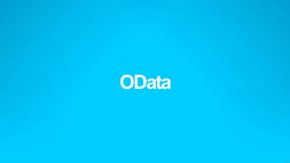 OData


        17
 