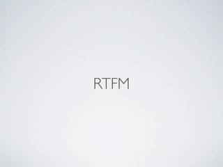 RTFM
 