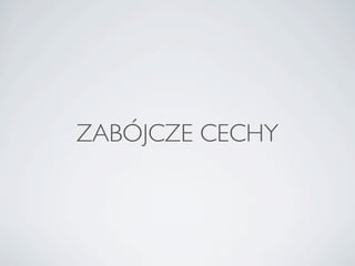 ZAB?JCZE CECHY
 