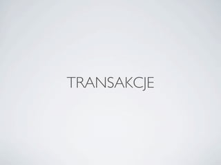 TRANSAKCJE
 
