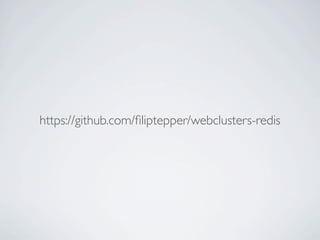 https://github.com/?liptepper/webclusters-redis
 