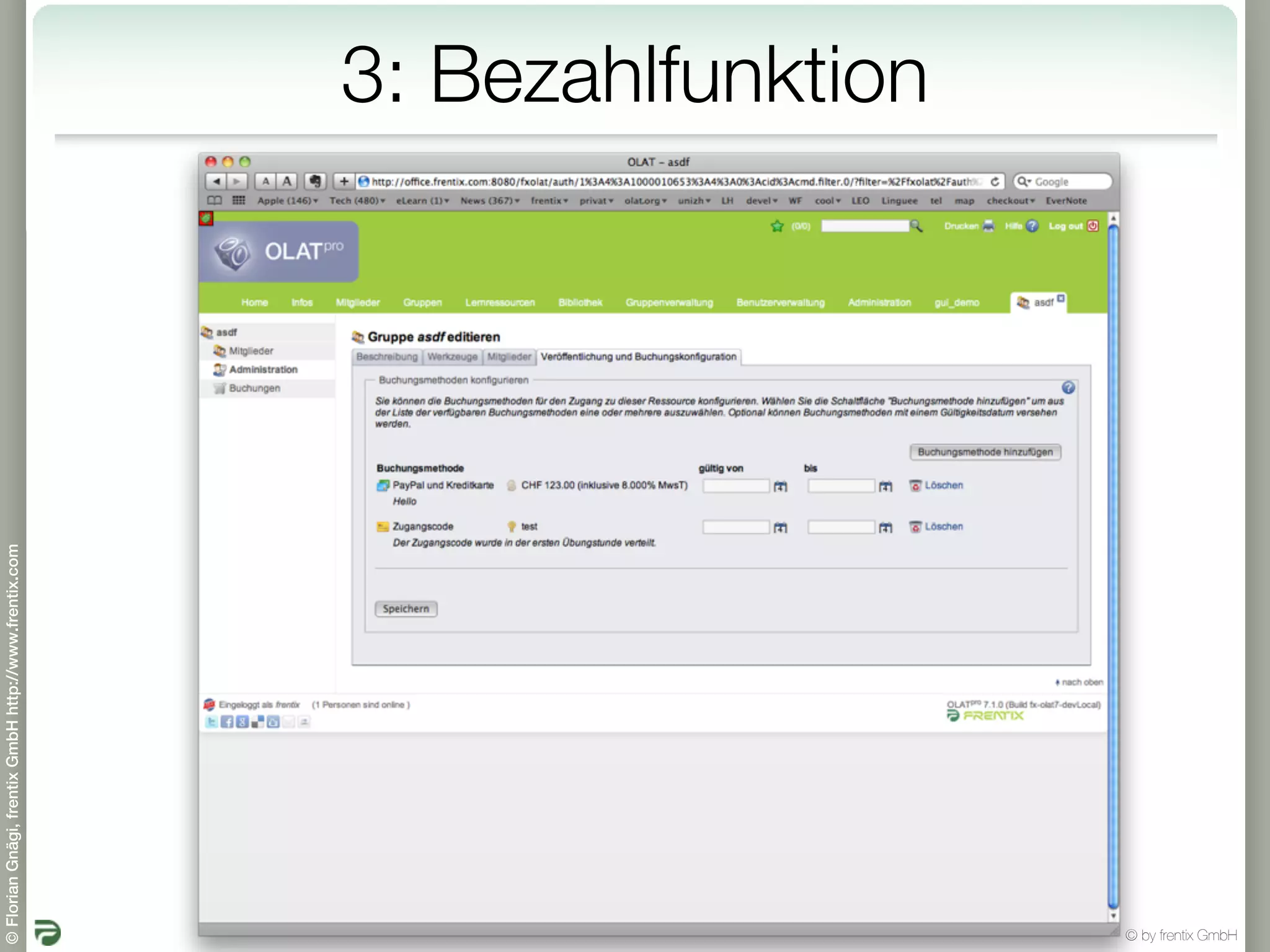 © Florian Gnägi, frentix GmbH http://www.frentix.com




         16
                                                       3: Bezahlfunktion




© by frentix GmbH
 