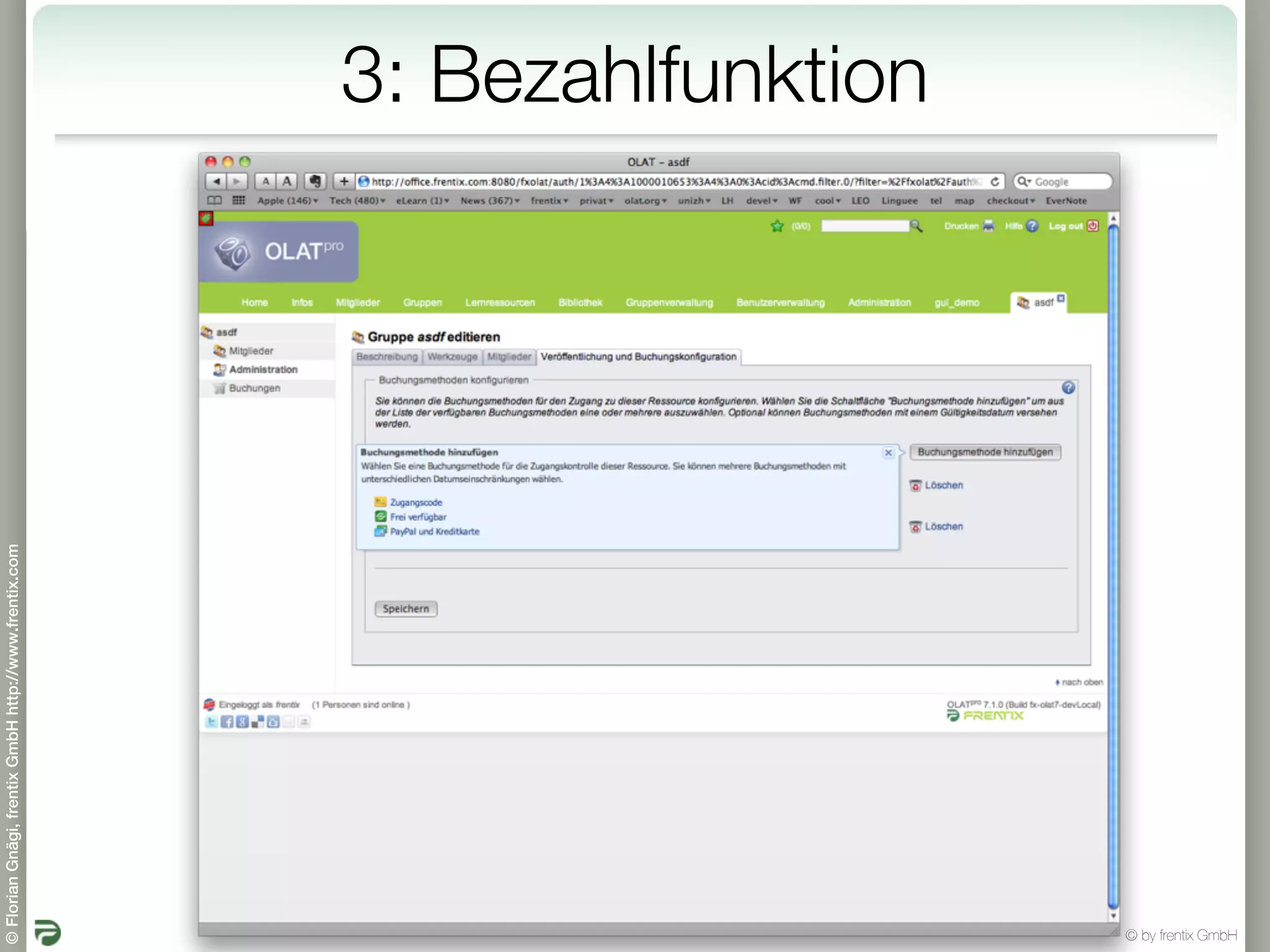© Florian Gnägi, frentix GmbH http://www.frentix.com




         17
                                                       3: Bezahlfunktion




© by frentix GmbH
 