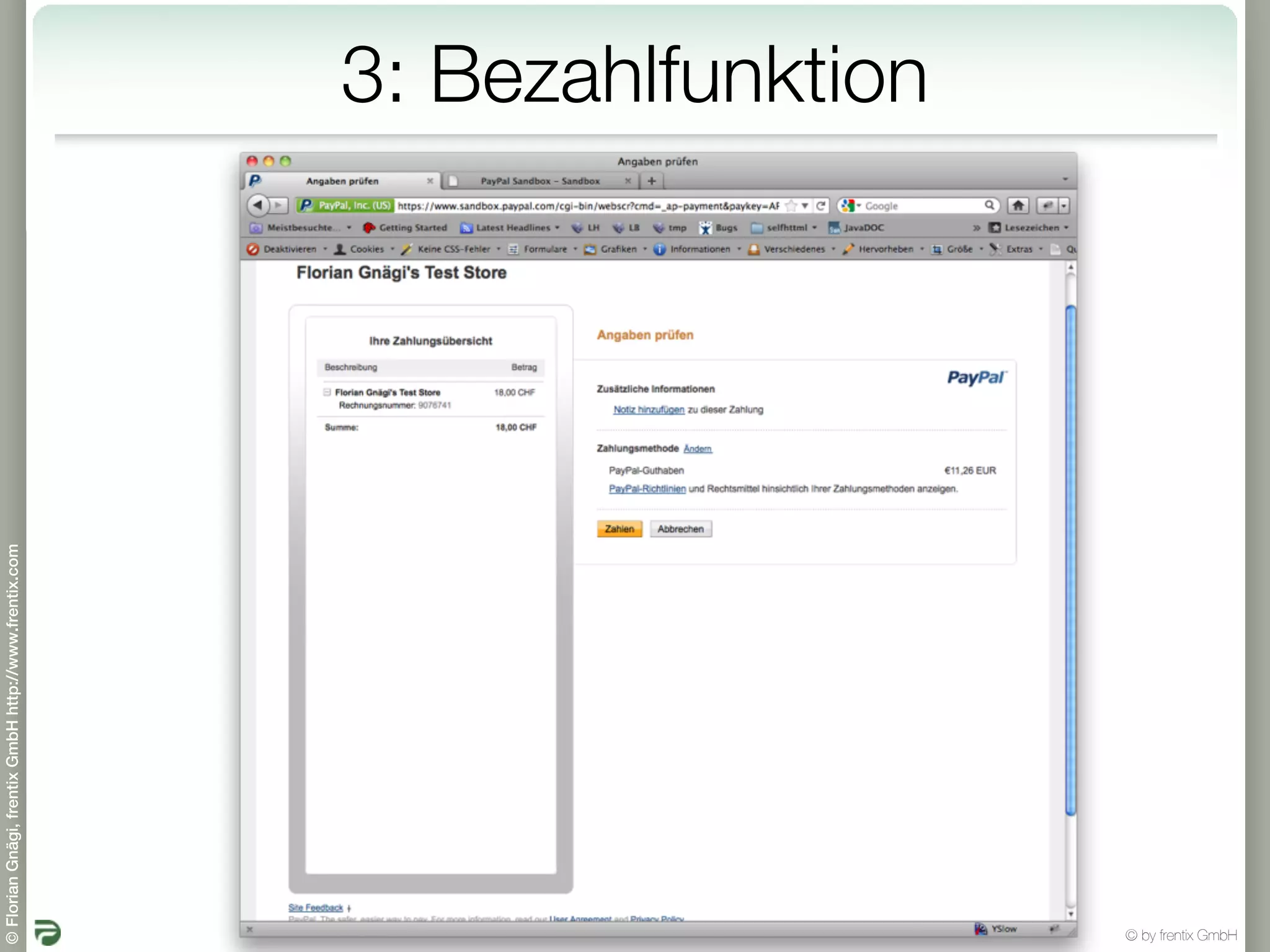 © Florian Gnägi, frentix GmbH http://www.frentix.com




         24
                                                       3: Bezahlfunktion




© by frentix GmbH
 