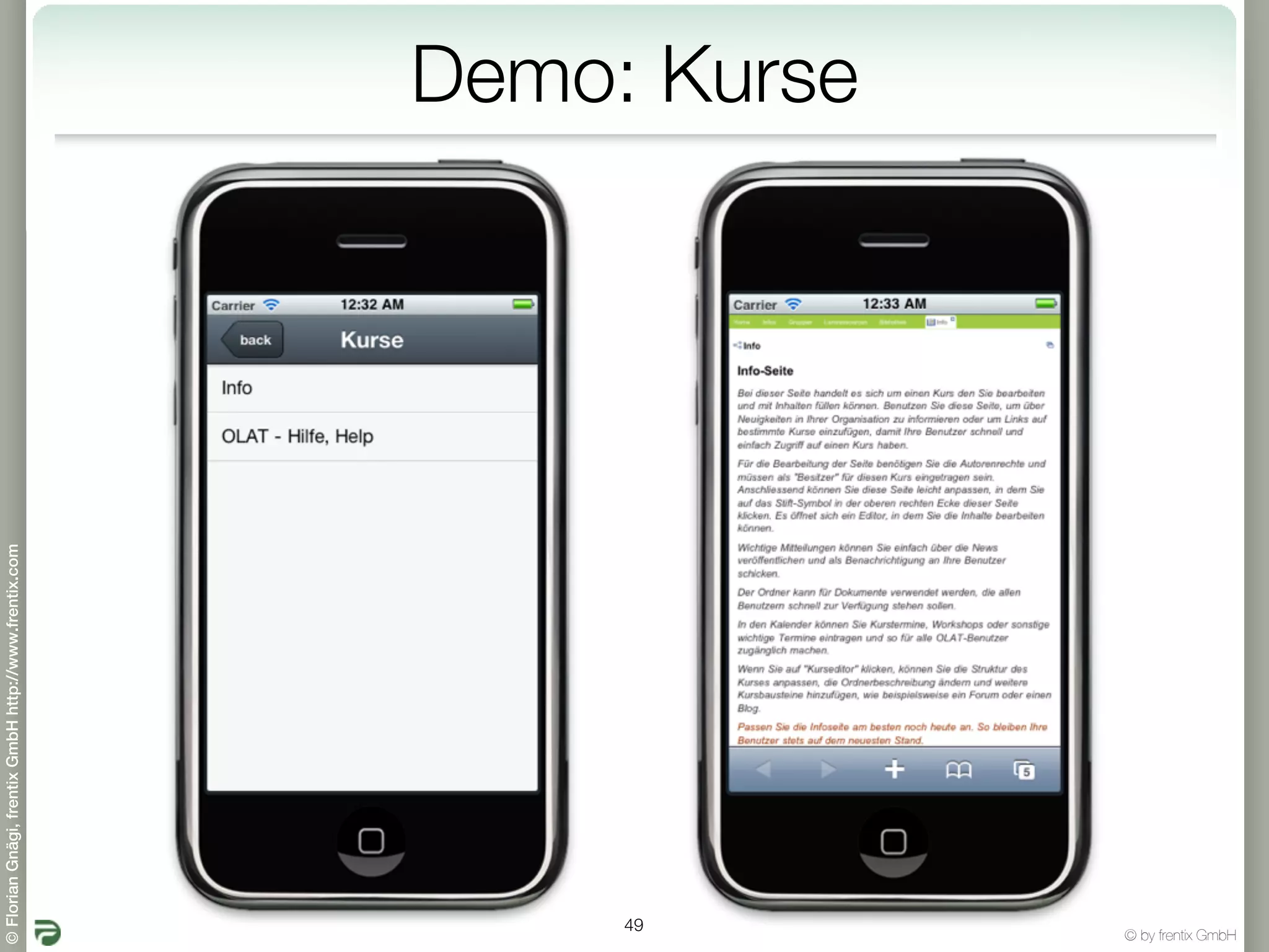 © Florian Gnägi, frentix GmbH http://www.frentix.com




         49
                                                       Demo: Kurse




© by frentix GmbH
 