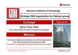 Rakuten Institute of Technology

                  Strategic R&D organization for Rakuten group

                     Conc...