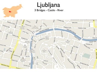 Ljubljana
3 Bridges - Castle - River
 
