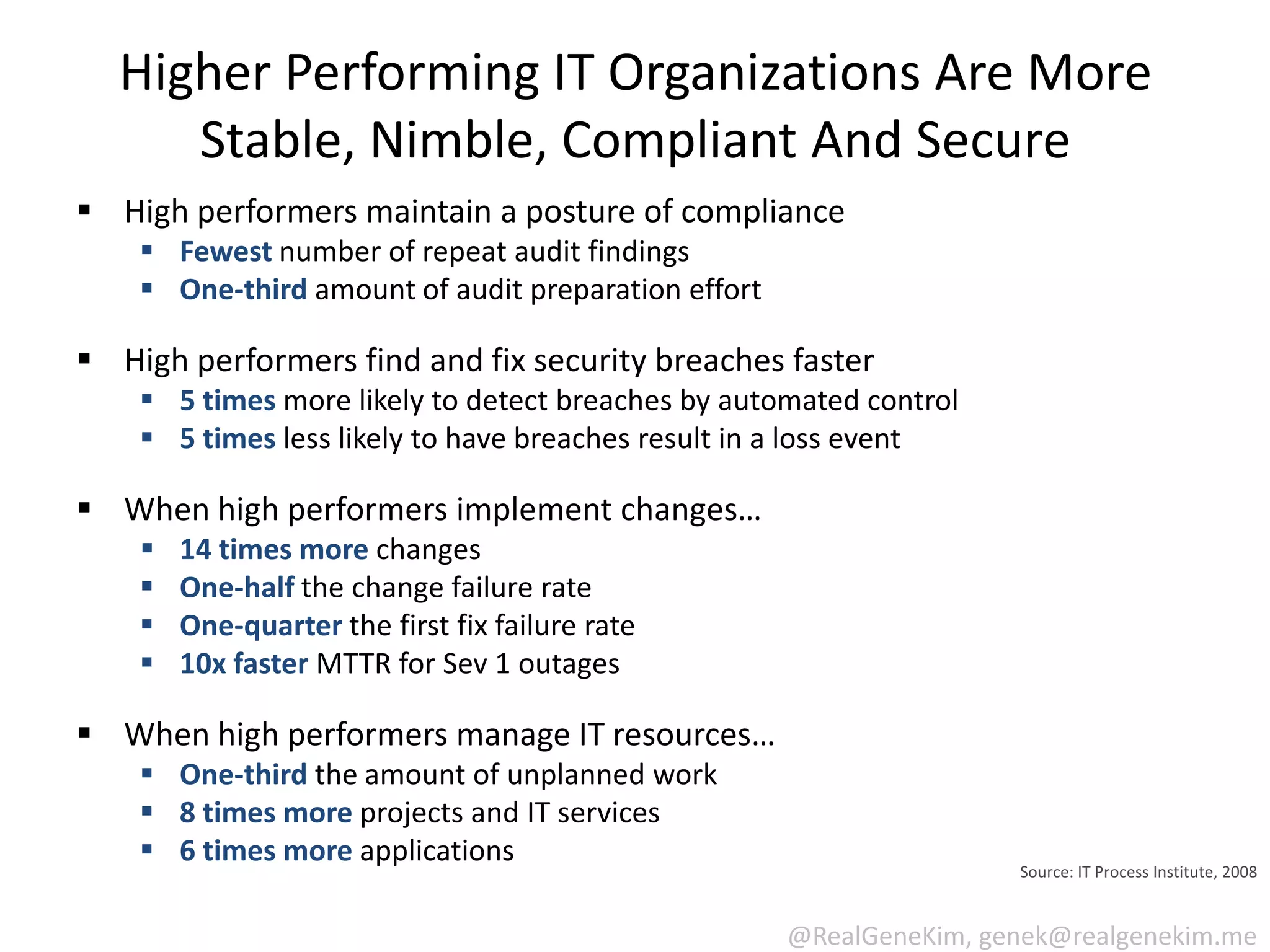 Higher Performing IT Organizations Are More Stable, Nimble, Compliant And Secure High performers maintain a posture of compliance