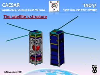 The satellite`s structure




6 November 2011
 