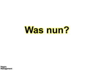 Was nun?
 