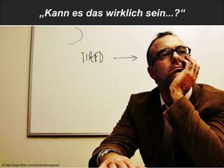 „Kann es das wirklich sein...?“




© http://www.flickr.com/photos/timcaynes/
 