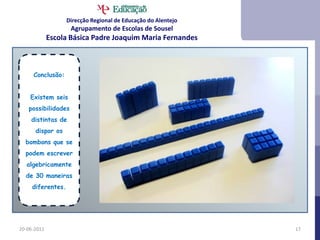Direcção Regional de Educação do AlentejoAgrupamento de Escolas de SouselEscola Básica Padre Joaquim Maria Fernandes21-06-2011136x1x46x4x14x1x64x6x11x4x61x6x4