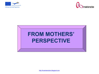 FROM MOTHERS’ PERSPECTIVE 