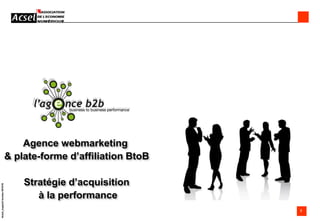 Agence webmarketing & plate-forme d’affiliation BtoBStratégie d’acquisition à la performance