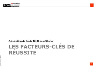 Les modèles de rémunérationsCPAModèle Marchand :Entre 3% et 20% du C.A HT généréModèle Acquisition de Lead :Entre 15 € et 150 € par formulaireMix : Notoriété / Produit / Complexité du formulaireCPLModèle Acquisition de Trafic :Entre 0,30 € et 0,90 €Mix : Notoriété / ProduitCPC