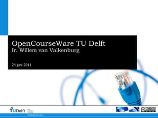 OpenCourseWare TU Delft Ir. Willem van Valkenburg 