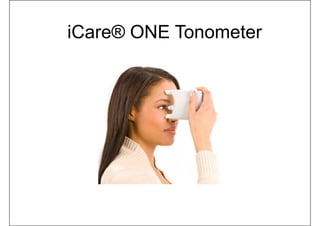 iCare® ONE Tonometer 
