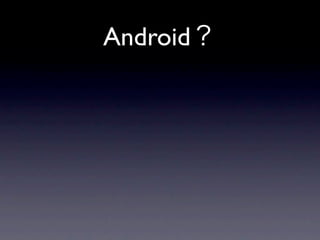Android
 
