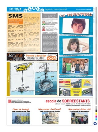 dijous 30 de juny de 2011
                                                                                                                                                                               Avui felicitem tots els MARÇAL




     SMS
       Envia’ns un correu amb la
                                             grandes de
                                             ere muxo.
                                                                  kien

                                             Jose,no te amargues por
                                             tu ex -mujer ella no te
                                                                           te       ki-


                                                                                              F E R
                                                                                                    FBOB U L L I R    L ’ O L L A
                                             merece      nosotros     siempre
       teva opinió sobre qualsevol           estaremos     a     tu    lado,tu                        MONTSE PARRA
       qüestió que desitgis a:               sigue     como     hasta    aho-                         Per l’original iniciativa de
       agenda@bondia.cat                     ra y nunca pierdas tu                                    poder tocar un piano de cua
                                             sonrrisa,besos campeon                             +     a la plaça Ricard Viñes.
     Muchas             felicidades
                                             PEP k et va             passar dis-
     Jamaica    que   tengas     un          sabte k no              vas venir?                       MICHAEL O’LEARY
     feliz   dia!!! Tus     amigos           Teresa                                                   Ryanair anuncia que aban-
     M,V,T                                                                                            donarà l’Aeroport de Reus
                                             Esta   boja     per         mi.        Ja          -
                                                                                                      a finals d’octubre.
     peter pan es            l   amic   d    m’ho ha explicat.
     la campanilla
                                             Para el Jaume que seas
     un saludo y un abra-                    muy     feliz     Enhorabuena
     zo    para  todos aquellos              a la afortunada , que                                                                    Al Marc Monjo li desitgem un feliç
     que despidieron sin pa-                                                                   Es nota que a hores d’ara es-                                                   16 aniversari, del Xavi i la dolo
                                             suerte     tienen      algunas                    tem en la recta final de la                                                                                       rs
     garles luchemos por un                  besitos
     mundo mas justo                                                                           campanya de la renda -que
                                             K         mal   disimulas!                        precisament s’acaba avui di-
     Hola valu      .   Te       echo   de   Jeje...sí  no hace    fal-                        jous- perquè ahir cap a les 9
     menos                                   ta! te vas pareciendo a                           del matí ja es van formar cues
                                             la borde esa, o ya eras                           espectaculars per accedir a les
     felicidades     Catia   V.soy           así ?
     un admirador tuyo me en-                                                                  dependències de l’edifici d’Hi-
     canta tus ojos tu son-                  aun no me he ido y ya                             senda, que ocupaven ben bé
     risa e tambien tu mala                  quiero volver mi cape-                            mitja plaça Cervantes. Aques-
     lexe     jejeje besitos  muy            rucita                                            tes cues ben aviat van canviar
                                                                                               de lloc, el problema és que lla-
  Avís: Els missatges s’escriuen tal com s’envien a la redacció del BONDIA.
                                                                                               vors es van traslladar a l’interi-
  El diari BONDIA es reserva el dret de publicació i no es responsabilitza de les
                                                                                               or de l’edifici...
  opinions expressades en aquesta secció.


                                                                                                                                                                                                              i Marta
                                                                                                                                                                           itats de les teves amigues júlia
                                                                                                                                      demà l’Ariadna fa 7 anys! Felic




                                                                                                                                      Felicitats a les pubilles i hereus
                                                                                                                                                                           d’Alcarràs triats el passat dia 17
by Balasch




                                                                                                                                       Vols felicitar algú? Envia’ns la foto a agenda@bondia.cat




             Departament de Territori i Sostenibilitat
             Escola de Sobreestants d’Obres Públiques
                                                                                                       escola de SOBREESTANTSc/Salvador Espriu, 2 - 25300 Tàrrega - Tel. 973 31 23 03 - Fax 973 31 23 06
                                                                                                                                                   www.gencat.cat/ptop/sobreest - c5006215@xtec.cat


              Obres de formigó
              Obres de formigó                                                  Sobreestant d‛edificació
                                                                                Sobreestant d‛edificació                                                 Sobreestant d‛obra civil
                                                                                                                                                         Sobreestant d‛obra civil
             Cicle formatiu de grau mitjà
              Cicle formatiu de grau mitjà                                                Cicle formatiu de grau superior
                                                                                           Cicle formatiu de grau superior                                  Cicle formatiu de grau superior
                                                                                                                                                             Cicle formatiu de grau superior
 