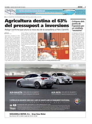 dijous 30 dE juny dE 2011                                                                                                                avui              3

                             VINE A GAUDIR de les piscines !www.campdetircanbosch.blogspot.com                                                   Ctra. Val d’Aran Km 11,8
                                                                                                                                                    ROSSELLÓ (Lleida)
                          restaurant-menú diari obert tots els dies de la setmana                                                                Tel. 973 73 07 14


 els comptes pateixen una retallada del 23,4%


Agricultura destina el 63%                                                                                                                 crítiques dels
                                                                                                                                           partits de
del pressupost a inversions                                                                                                                l’oposició per
                                                                                                                                           un retallada
Pelegrí confirma que atura la nova seu de la conselleria al Parc Científic                                                                 “excessiva”
                                                                                                                             generalitat
 redacció                             meros. Pelegrí va explicar que                                                                       La diputada del PSC per
 lleida/barcelona
                                      els pressupostos seran de 429,7                                                                      Lleida, Mònica Lafuente,
Agricultura destinarà el 63%          milions, un 23,4% menys res-                                                                         va assegurar que “la reta-
dels recursos del pressupost          pecte el 2010. Entre d’altres, va                                                                    llada és de les més grans,
del 2011 a ajuts, aportacions a       indicar que les obres per fer la                                                                     de les més greus i amb
empreses, préstecs i inversions       seu del departament a Lleida,                                                                        més repercussió i impacte
directes al sector agrari, segons     al Parc Científic, es paralitzen                                                                     pel conjunt del territori”.
el resum que en va fer ahir el        almenys fins al 2012, “ja que no                                                                     Per la seva banda, Car-
conseller Josep Maria Pelegrí         es pot afrontar la inversió que                                                                      mel Mòdol (ERC) va dir
en comissió parlamentària. La         suposa”.                                                                                             que és “una retallada ex-
majoria de partits de l’oposició,        Les inversions seran, entre                                                                       cessiva”. Ciutadans creu
PSC, ERC, ICV-EUiA i Ciuta-           d’altres, 60,4 milions a Regsa                                                                       que Pelegrí es mereix “un
dans, van votar en contra del         i Regsega per executar obres                                                                         suspens”.
pressupost de la conselleria,         en camins i regadius, entre les                                                                         Així, el PSC va presen-
que baixa un 23,4% respecte de        quals es troben els treballs de                                                                      tar una esmena a la seva
l’any passat, perquè consideren       continuació del canal Segarra-                                                                       totalitat i ICV en va pre-
que és inadmissible una dismi-        Garrigues. Malgrat que la                                                                            sentar 41. ERC va dema-
nució així en un sector priori-       quantia aportada és inferior a                                                                       nar votar en contra per
tari i que pateix especialment        la d’anys anteriors, Pelegrí va                                                                      aconseguir més protago-
la crisi. El PP es va abstenir, tot   explicar que “s’estan analitzant                                                                     nisme per al sector.
i que també va criticar els nú-       alternatives de finançament”.       Pelegrí, durant la comissió parlamentària d’ahir
 