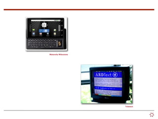 Motorola Milestone




                     Teletext
 