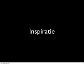 Inspiratie



woensdag 6 juli 2011                9
 