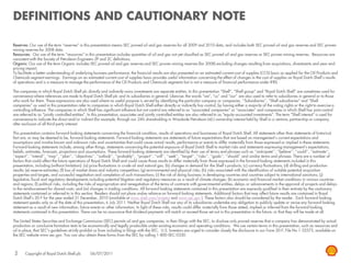 DEFINITIONS AND CAUTIONARY NOTE

Reserves: Our use of the term “reserves” in this presentation means SEC proved oil and gas reserves for all 2009 and 2010 data, and includes both SEC proved oil and gas reserves and SEC proven
mining reserves for 2008 data.
Resources: Our use of the term “resources” in this presentation includes quantities of oil and gas not yet classified as SEC proved oil and gas reserves or SEC proven mining reserves. Resources are
consistent with the Society of Petroleum Engineers 2P and 2C definitions.
Organic: Our use of the term Organic includes SEC proved oil and gas reserves and SEC proven mining reserves (for 2008) excluding changes resulting from acquisitions, divestments and year-end
pricing impact.
To facilitate a better understanding of underlying business performance, the financial results are also presented on an estimated current cost of supplies (CCS) basis as applied for the Oil Products and
Chemicals segment earnings. Earnings on an estimated current cost of supplies basis provides useful information concerning the effect of changes in the cost of supplies on Royal Dutch Shell‟s results
of operations and is a measure to manage the performance of the Oil Products and Chemicals segments but is not a measure of financial performance under IFRS.

The companies in which Royal Dutch Shell plc directly and indirectly owns investments are separate entities. In this presentation “Shell”, “Shell group” and “Royal Dutch Shell” are sometimes used for
convenience where references are made to Royal Dutch Shell plc and its subsidiaries in general. Likewise, the words “we”, “us” and “our” are also used to refer to subsidiaries in general or to those
who work for them. These expressions are also used where no useful purpose is served by identifying the particular company or companies. „„Subsidiaries‟‟, “Shell subsidiaries” and “Shell
companies” as used in this presentation refer to companies in which Royal Dutch Shell either directly or indirectly has control, by having either a majority of the voting rights or the right to exercise a
controlling influence. The companies in which Shell has significant influence but not control are referred to as “associated companies” or “associates” and companies in which Shell has joint control
are referred to as “jointly controlled entities”. In this presentation, associates and jointly controlled entities are also referred to as “equity-accounted investments”. The term “Shell interest” is used for
convenience to indicate the direct and/or indirect (for example, through our 24% shareholding in Woodside Petroleum Ltd.) ownership interest held by Shell in a venture, partnership or company,
after exclusion of all third-party interest.

This presentation contains forward-looking statements concerning the financial condition, results of operations and businesses of Royal Dutch Shell. All statements other than statements of historical
fact are, or may be deemed to be, forward-looking statements. Forward-looking statements are statements of future expectations that are based on management‟s current expectations and
assumptions and involve known and unknown risks and uncertainties that could cause actual results, performance or events to differ materially from those expressed or implied in these statements.
Forward-looking statements include, among other things, statements concerning the potential exposure of Royal Dutch Shell to market risks and statements expressing management‟s expectations,
beliefs, estimates, forecasts, projections and assumptions. These forward-looking statements are identified by their use of terms and phrases such as „„anticipate‟‟, „„believe‟‟, „„could‟‟, „„estimate‟‟,
„„expect‟‟, „„intend‟‟, „„may‟‟, „„plan‟‟, „„objectives‟‟, „„outlook‟‟, „„probably‟‟, „„project‟‟, „„will‟‟, „„seek‟‟, „„target‟‟, „„risks‟‟, „„goals‟‟, „„should‟‟ and similar terms and phrases. There are a number of
factors that could affect the future operations of Royal Dutch Shell and could cause those results to differ materially from those expressed in the forward-looking statements included in this
presentation, including (without limitation): (a) price fluctuations in crude oil and natural gas; (b) changes in demand for the Shell‟s products; (c) currency fluctuations; (d) drilling and production
results; (e) reserve estimates; (f) loss of market share and industry competition; (g) environmental and physical risks; (h) risks associated with the identification of suitable potential acquisition
properties and targets, and successful negotiation and completion of such transactions; (i) the risk of doing business in developing countries and countries subject to international sanctions; (j)
legislative, fiscal and regulatory developments including potential litigation and regulatory measures as a result of climate changes; (k) economic and financial market conditions in various countries
and regions; (l) political risks, including the risks of expropriation and renegotiation of the terms of contracts with governmental entities, delays or advancements in the approval of projects and delays
in the reimbursement for shared costs; and (m) changes in trading conditions. All forward-looking statements contained in this presentation are expressly qualified in their entirety by the cautionary
statements contained or referred to in this section. Readers should not place undue reliance on forward-looking statements. Additional factors that may affect future results are contained in Royal
Dutch Shell‟s 20-F for the year ended 31 December, 2010 (available at www.shell.com/investor and www.sec.gov ). These factors also should be considered by the reader. Each forward-looking
statement speaks only as of the date of this presentation, 6 July 2011. Neither Royal Dutch Shell nor any of its subsidiaries undertake any obligation to publicly update or revise any forward-looking
statement as a result of new information, future events or other information. In light of these risks, results could differ materially from those stated, implied or inferred from the forward-looking
statements contained in this presentation. There can be no assurance that dividend payments will match or exceed those set out in this presentation in the future, or that they will be made at all.

The United States Securities and Exchange Commission (SEC) permits oil and gas companies, in their filings with the SEC, to disclose only proved reserves that a company has demonstrated by actual
production or conclusive formation tests to be economically and legally producible under existing economic and operating conditions. We use certain terms in this presentation, such as resources and
oil in place, that SEC's guidelines strictly prohibit us from including in filings with the SEC. U.S. Investors are urged to consider closely the disclosure in our Form 20-F, File No 1-32575, available on
the SEC website www.sec.gov. You can also obtain these forms from the SEC by calling 1-800-SEC-0330.



 2      Copyright of Royal Dutch Shell plc         06/07/2011
 