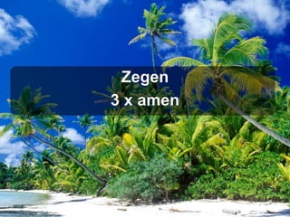 Zegen 3 x amen