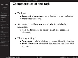 Selection of a Classiﬁer

 PhD Thesis          Characteristics of the task
   Arkaitz
   Zubiaga


Motivation             ...