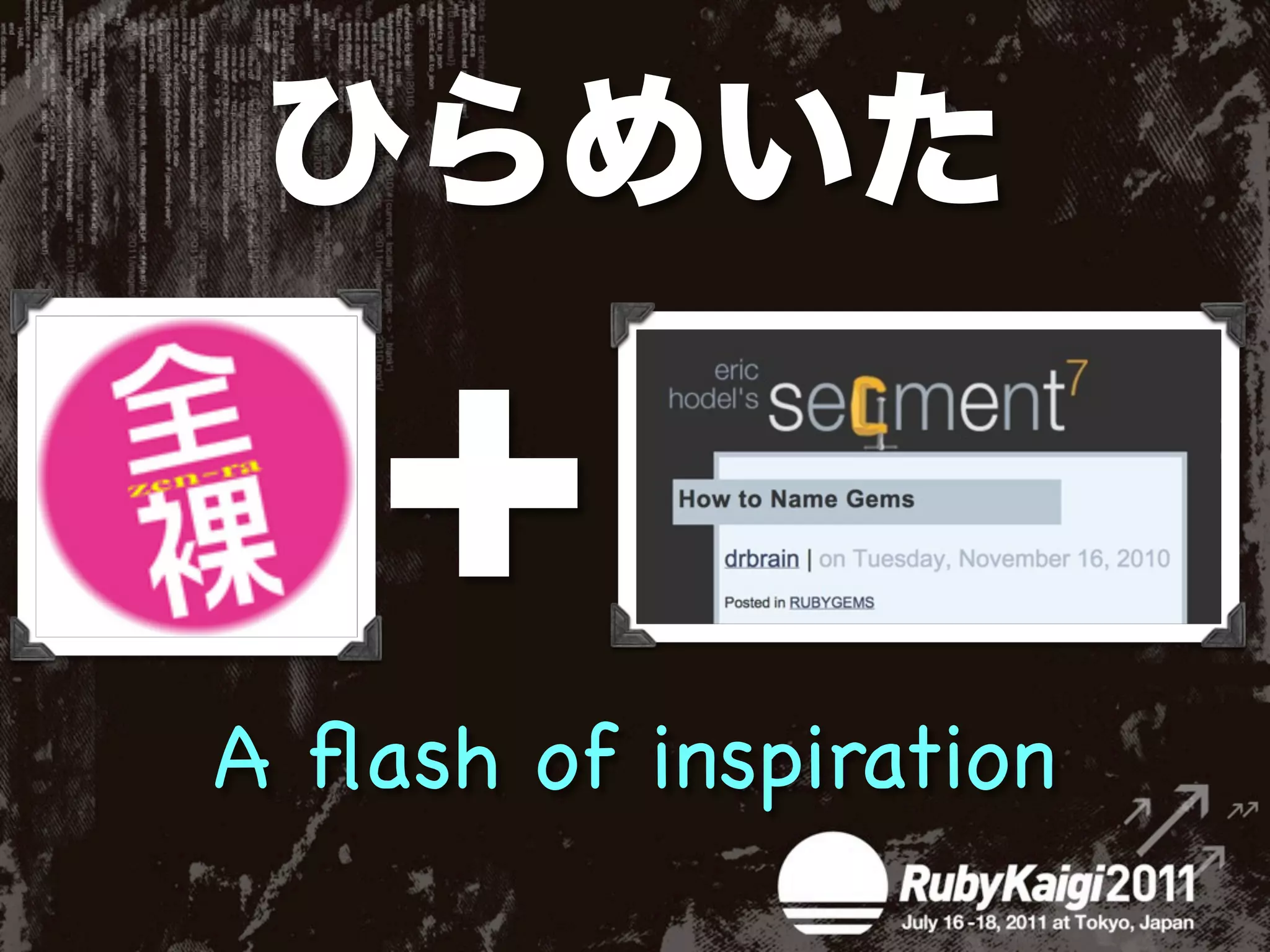 A ﬂash of inspiration
 