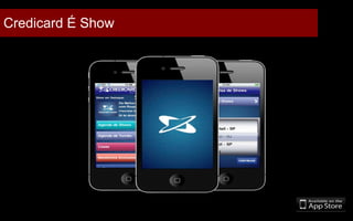 Credicard É Show 