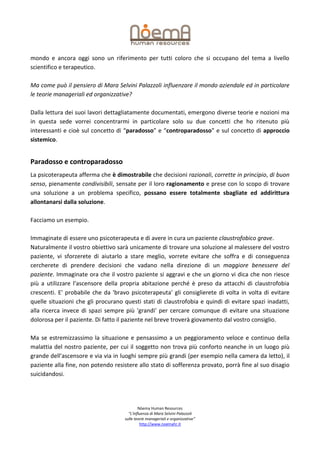mondo e ancora oggi sono un riferimento per tutti coloro che si occupano del tema a livello
scientifico e terapeutico.

Ma...
