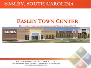 E ASLEY,  S OUTH  C AROLINA E ASLEY  T OWN  C ENTER The premiere retail shopping destination in Western Greenville, SC 