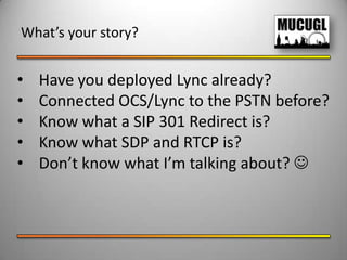 What’s your story?Have you deployed Lync already?